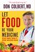 Let Food Be Your Medicine: Dietary Changes Proven To Prevent Or Reverse Disease