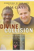 Divine Collision: An African Boy, An American Lawyer, And Their Remarkable Battle For Freedom