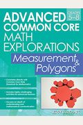 Advanced Common Core Math Explorations: Probability And Statistics (Grades 5-8)
