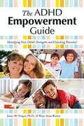 The Adhd Empowerment Guide: Identifying Your Child's Strengths And Unlocking Potential