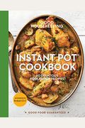 Good Housekeeping Instant Pot(R) Cookbook: 60 Delicious Foolproof Recipes Volume 15