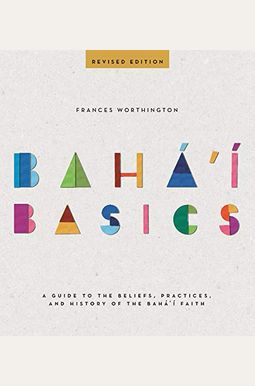 Buy Baha I Basics A Guide To The Beliefs Practices And History Of Buy Baha I Basics A Guide To The Beliefs Practices And History Of