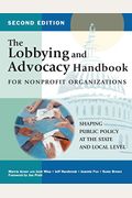 The Lobbying and Advocacy Handbook for Nonprofit Organizations, Second Edition: Shaping Public Policy at the State and Local Level