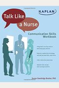 Talk Like A Nurse: Communication Skills Workbook