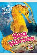 Sea Horses (Ocean Life Up Close: Blastoff Readers, Level 3)
