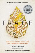 Trace: Memory, History, Race, And The American Landscape