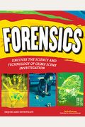 Forensics: Uncover The Science And Technology Of Crime Scene Investigation (Inquire And Investigate)