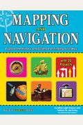 Mapping and Navigation: Explore the History and Science of Finding Your Way