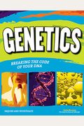 Genetics: Breaking The Code Of Your Dna (Inquire And Investigate)