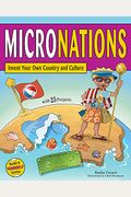 Micronations: Invent Your Own Country And Culture With 25 Projects