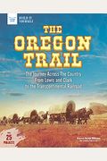 The Oregon Trail: The Journey Across the Country from Lewis and Clark to the Transcontinental Railroad with 25 Projects