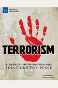 Terrorism: Violence, Intimidation, And Solutions For Peace