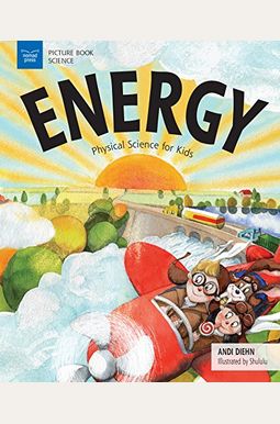 Energy: Physical Science For Kids