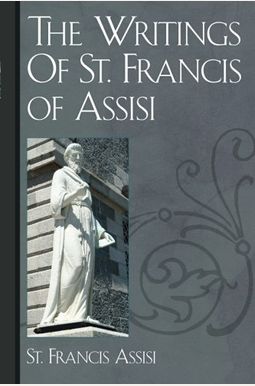 Buy The Writings Of St. Francis Of Assisi Book By: St F Assisi