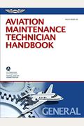 Aviation Maintenance Technician Handbook:Â– General: FAA-H-8083-30 (FAA Handbooks series)