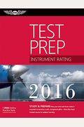 Instrument Rating Test Prep 2017: Study & Prepare: Pass Your Test And Know What Is Essential To Become A Safe, Competent Pilot -- From The Most Truste