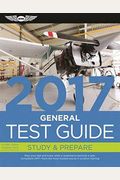 General Test Guide 2017: Pass your test and know what is essential to become a safe, competent AMT Â— from the most trusted source in aviation training (Fast-Track Test Guides)