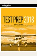 Remote Pilot Test Prep 2018: Study & Prepare: Pass Your Test And Know What Is Essential To Safely Operate An Unmanned Aircraft - From The Most Trus