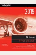 Airframe Test Guide 2019: Pass your test and know what is essential to become a safe, competent AMT from the most trusted source in aviation training (Fast-Track Test Guides)