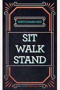 Sit, Walk, Stand: The Process Of Christian Maturity