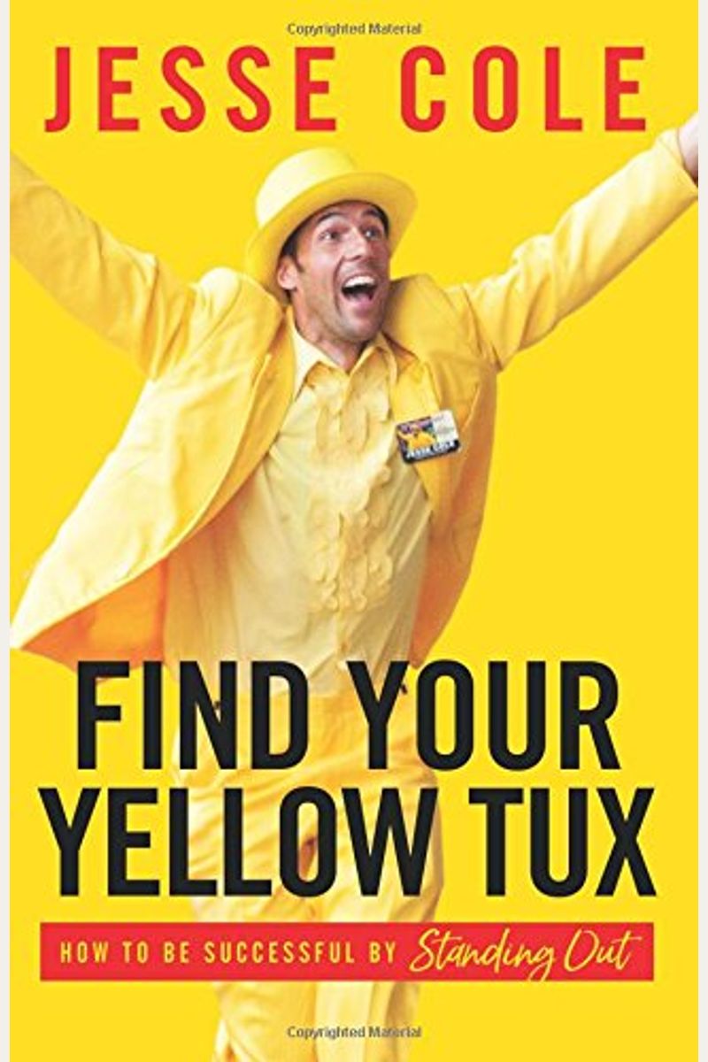 Find Your Yellow Tux: How To Be Successful By Standing Out