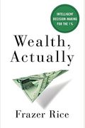 Wealth, Actually: Intelligent Decision-Making For The 1%