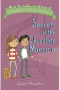 Secrets At The Chocolate Mansion (A Maggie Brooklyn Mystery)