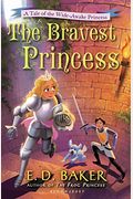 The Bravest Princess: A Tale Of The Wide-Awake Princess