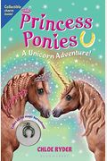 Princess Ponies: A Unicorn Adventure! [With Magic Horseshoe]