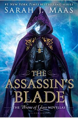 The Assassin's Blade: The Throne Of Glass Prequel Novellas The Assassin's Blade: The Throne Of Glass Prequel Novellas
