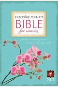 Everyday Matters Bible For Women-Nlt: Practical Encouragement To Make Every Day Matter