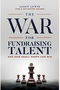 The War For Fundraising Talent: And How Small Shops Can Win