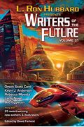 L. Ron Hubbard Presents Writers Of The Future Volume 31: The Best New Science Fiction And Fantasy Of The Year