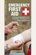 Emergency First Aid: A Folding Pocket Guide To The Recognition Of & Response To Medical Emergencies