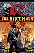 The Sixth Gun Vol. 7: Not The Bullet, But The Fall