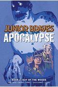 Junior Braves Of The Apocalypse Vol. 2, 2: Out Of The Woods