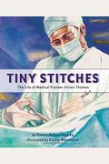Tiny Stitches: The Life Of Medical Pioneer Vivien Thomas