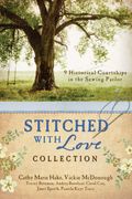 The Stitched With Love Collection: 9 Historical Courtships Of Lives Pieced Together With Seamless Love