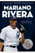 Playing With Purpose: Mariano Rivera: The Closer Who Got Saved