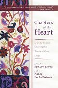 Chapters Of The Heart: Jewish Women Sharing The Torah Of Our Lives