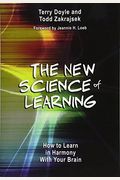 The New Science Of Learning: How To Learn In Harmony With Your Brain