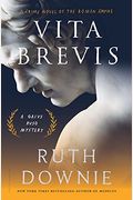 Vita Brevis: A Crime Novel Of The Roman Empire