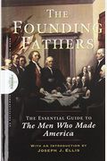 Founding Fathers: The Essential Guide To The Men Who Made America