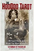 The Hoodoo Tarot: 78-Card Deck And Book For Rootworkers
