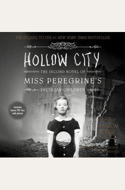 Hollow City: The Second Novel Of Miss Peregrine's Peculiar Children Hollow City: The Second Novel Of Miss Peregrine's Peculiar Children