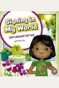 Signing in My World: Sign Language for Kids