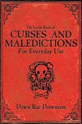 The Little Book Of Curses And Maledictions For Everyday Use