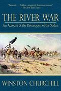 The River War: An Account Of The Reconquest Of The Sudan