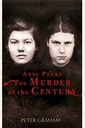 Anne Perry And The Murder Of The Century