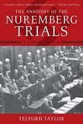 The Anatomy Of The Nuremberg Trials: A Personal Memoir